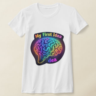 My First Idea – Creative and Inspirational Design T-Shirt