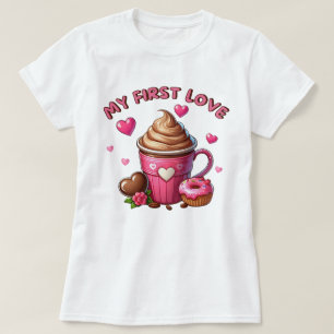 My First Love Cupcake And Coffee T-Shirt
