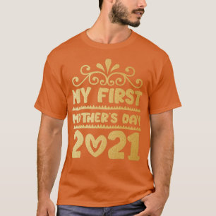 My First Mothers Day 2021 3  T-Shirt