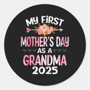 My First Mothers Day As A Grandma 2025 Funny Mothe Classic Round Sticker