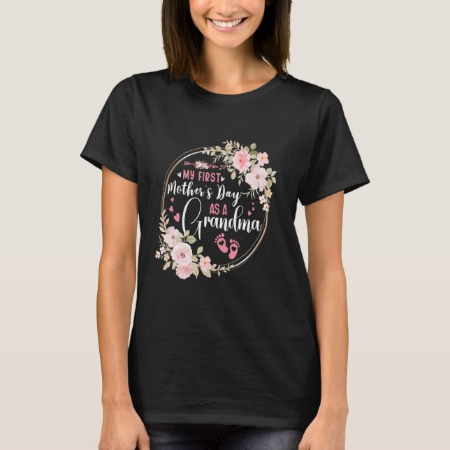 My First Mother's Day As a Grandma flowers Mother' T-Shirt (Front)