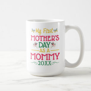 My First Mother's Day As A Mommy Coffee Mug