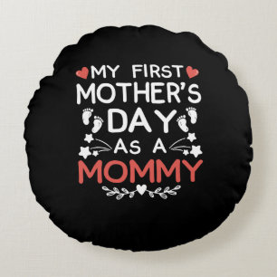 My First Mother's Day As A Mommy Round Cushion