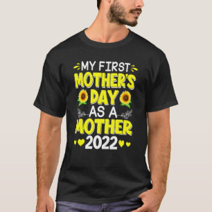 My First Mother's Day As A Mother 2022 Sunflower M T-Shirt