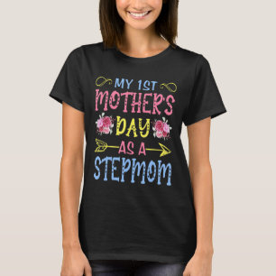 My First Mother's Day As A Stepmom Mothers Day Cut T-Shirt