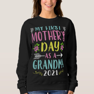 My First Mother's Day As Grandma 2021 Happy To Me Sweatshirt