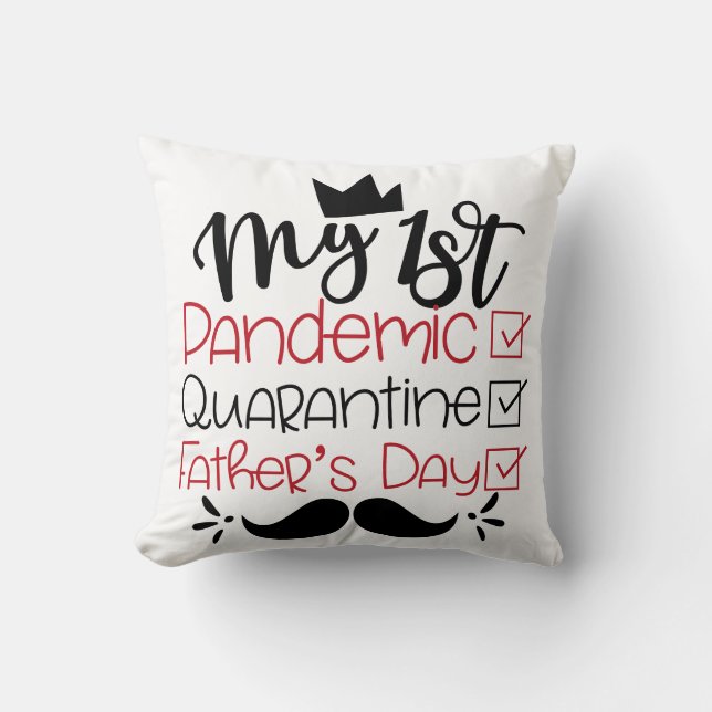 My First Pandemic Quarantine Father's Day Cushion (Front)