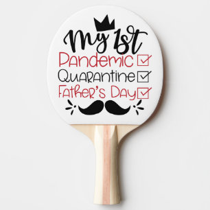 My First Pandemic Quarantine Father's Day Ping Pong Paddle