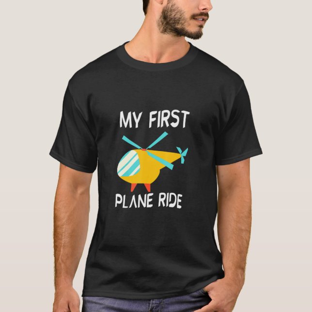 My First Plane Ride ------- T-Shirt (Front)