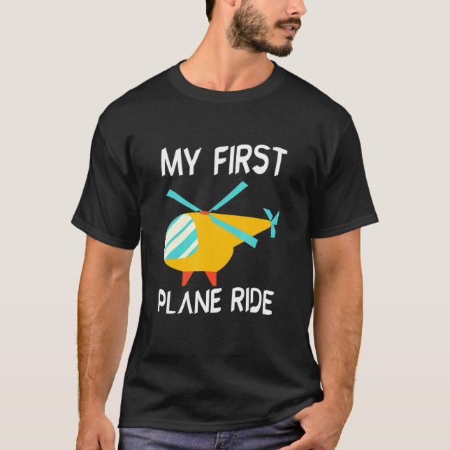My First Plane Ride ------- T-Shirt (Front)