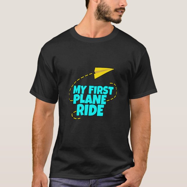 My First Plane Ride  . T-Shirt (Front)