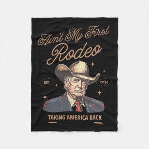 My First Rodeo Trump Cowboy Taking America Back Fleece Blanket