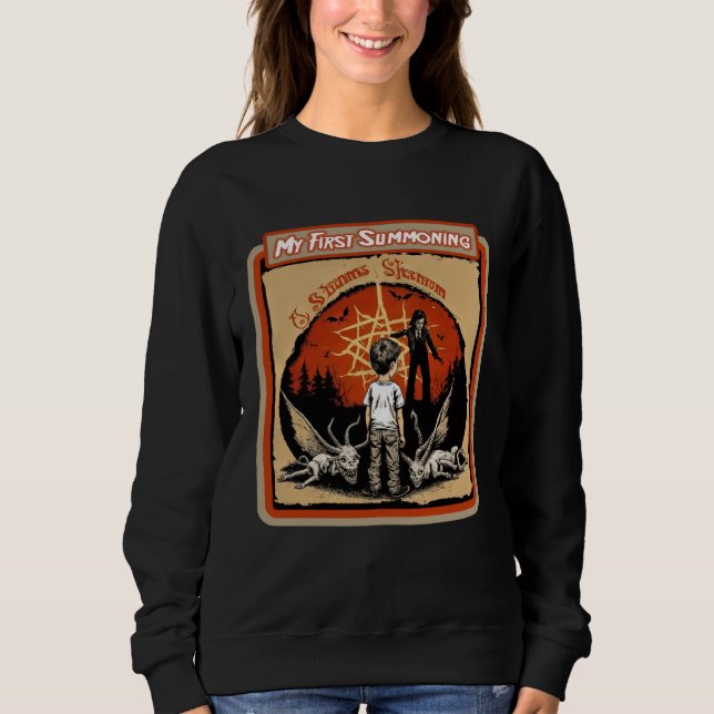 My First Summoning Horror  Scare Up Some Style Sweatshirt (Front)