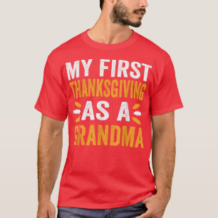 My First Thanksgiving As A New Grandma Thanksgivin T-Shirt