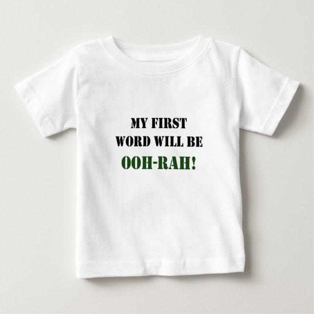 My first word will be OOH-RAH! Baby T-Shirt (Front)