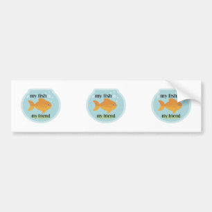 My Fish My Friend Bumper Sticker