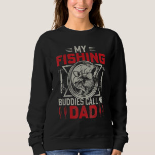 My Fishing Buddies Call Me Dad Father Day Birthday Sweatshirt