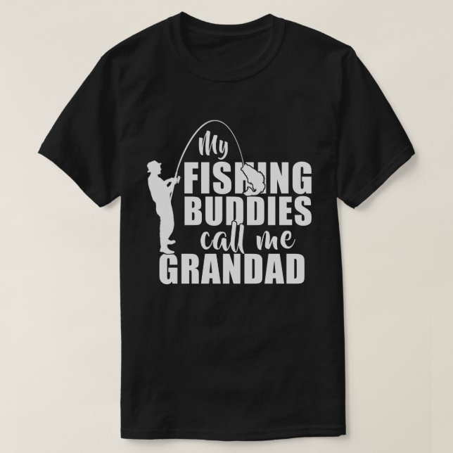 My Fishing Buddies Call Me Grandad Gifts T-Shirt (Design Front)