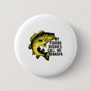 My Fishing Buddies Call Me Grandpa Fun Fish Angler 6 Cm Round Badge