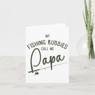 My Fishing Buddies Call Me Papa Fathers Day Gift 3 Card
