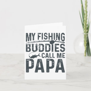 My Fishing Buddies Call Me Papa Funny Father's Day Card