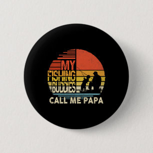 My Fishing Buddies Call Me Papa Shirt Father's Day 6 Cm Round Badge