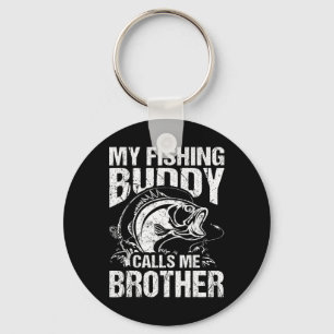 My Fishing Buddy Calls Me Brother Fisherman Funny Key Ring