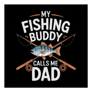 MY FISHING BUDDY CALLS ME DAD POSTER