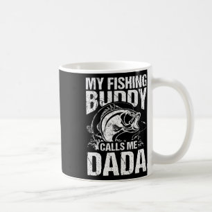 My Fishing Buddy Calls Me Dada Father's Day Fisher Coffee Mug