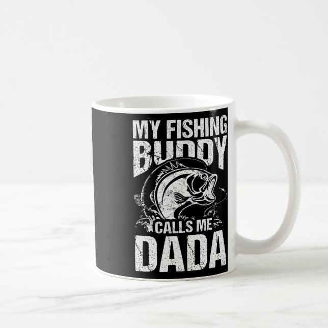 My Fishing Buddy Calls Me Dada Father's Day Fisher Coffee Mug (Right)