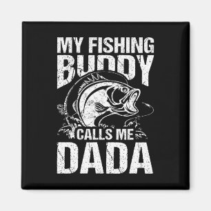 My Fishing Buddy Calls Me Dada Father's Day Fisher Magnet