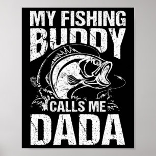 My Fishing Buddy Calls Me Dada Father's Day Fisher Poster