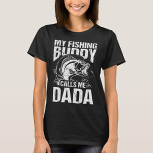 My Fishing Buddy Calls Me Dada Father's Day Fisher T-Shirt