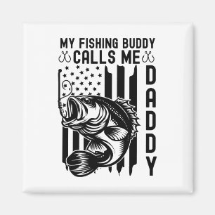My Fishing Buddy Calls Me Daddy Us American Flag F Magnet