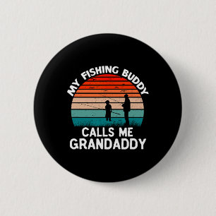 My Fishing Buddy Calls Me Grandaddy Retro Vintage  6 Cm Round Badge
