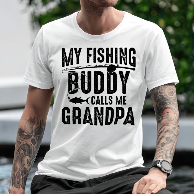 My Fishing Buddy Calls Me Grandpa T-Shirt (Creator Uploaded)