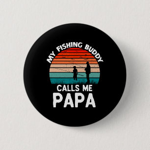 My Fishing Buddy Calls Me Papa Retro Vintage Grand 6 Cm Round Badge