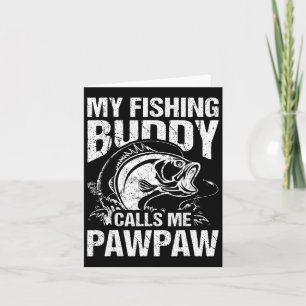 My Fishing Buddy Calls Me Pawpaw Father's Day Fish Card