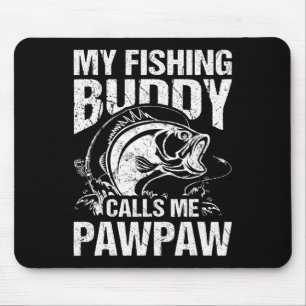 My Fishing Buddy Calls Me Pawpaw Father's Day Fish Mouse Pad