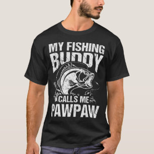 My Fishing Buddy Calls Me Pawpaw Father's Day Fish T-Shirt