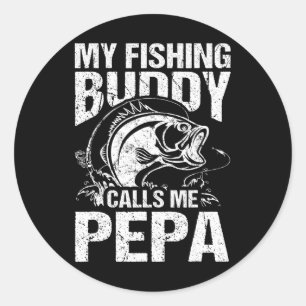 My Fishing Buddy Calls Me Pepa Father's Day Fisher Classic Round Sticker