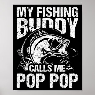 My Fishing Buddy Calls Me Pop Pop Father's Day Fis Poster