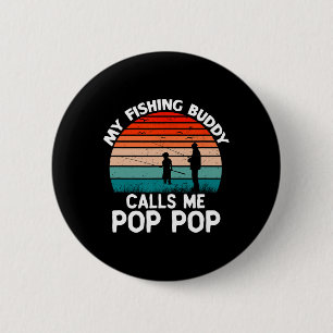 My Fishing Buddy Calls Me Pop-pop Vintage Grandpa  6 Cm Round Badge