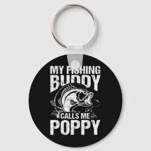 My Fishing Buddy Calls Me Poppy Father's Day Fishe Key Ring