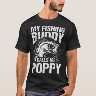 My Fishing Buddy Calls Me Poppy Father's Day Fishe T-Shirt