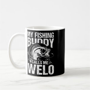 My Fishing Buddy Calls Me Welo Father's Day Fisher Coffee Mug