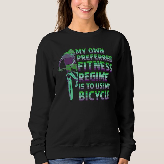 My Fitness regime DownHill Mountain Bike Design fo Sweatshirt (Front)