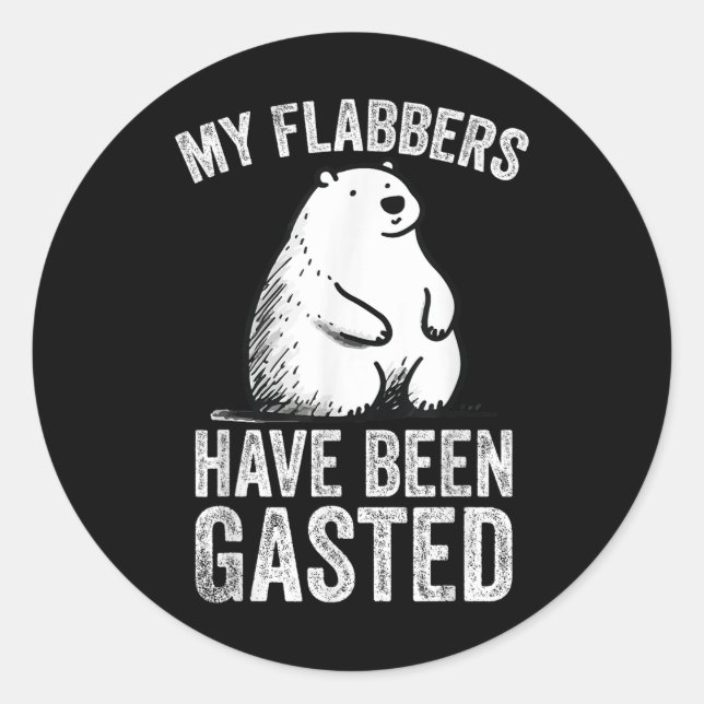 My Flabbers Have Been Gasted Bear Meme Funny Art  Classic Round Sticker (Front)