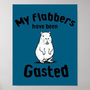 My flabbers have been gasted capybara funny meme poster