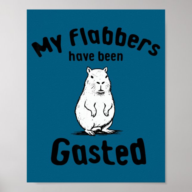My flabbers have been gasted capybara funny meme  poster (Front)